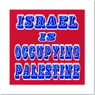 Israel IS Occupying Palestine - Double-sided Posters and Art